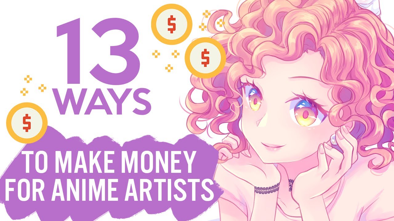 Make Money Online! 💲 13 Ways for ANIME ARTISTS | Passive & Active