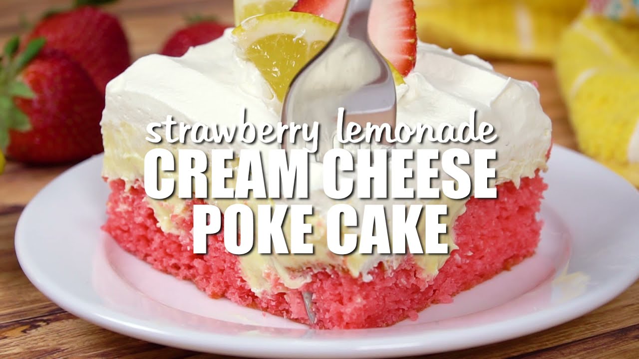 STRAWBERRY LEMONADE CREAM CHEESE POKE CAKE
