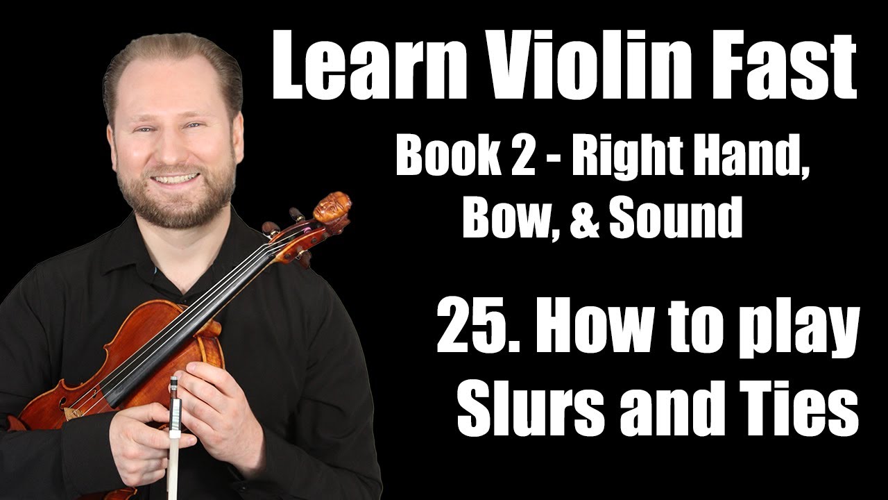 How to Play Slurs & Ties | Lesson 25 | Learn Violin Fast Book 2