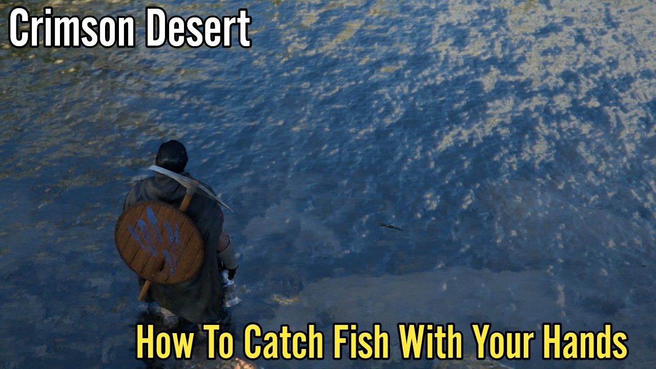 Crimson Desert: How To Catch Fish With Your Hands Guide