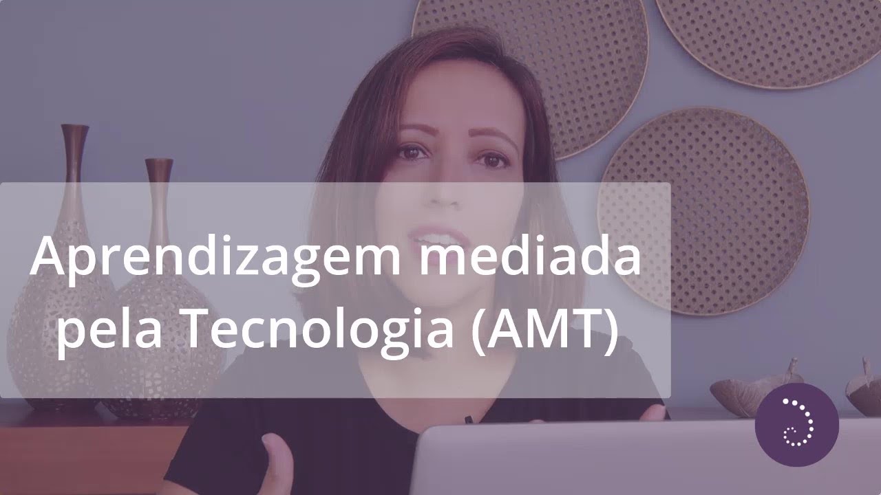 O que &eacute; Aprendizagem Mediada pela Tecnologia (AMT)? | Tudo sobre aprender