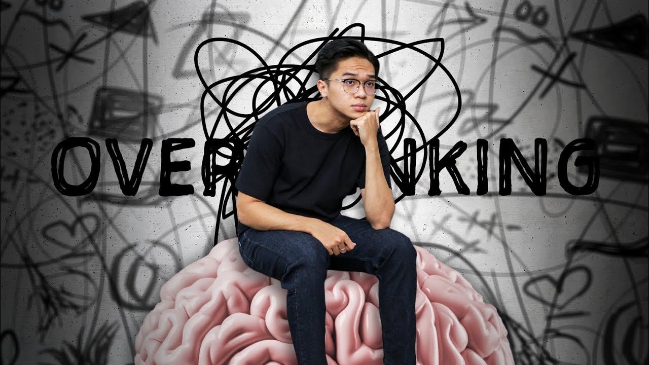 Tại sao ta lại overthink (mặc dù nó có hại)?