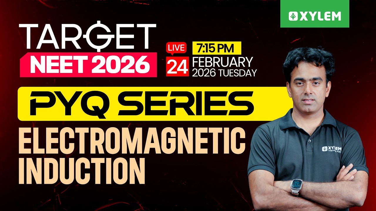 Target NEET 2026 - Electromagnetic Induction | PYQ Series | Xylem NEET