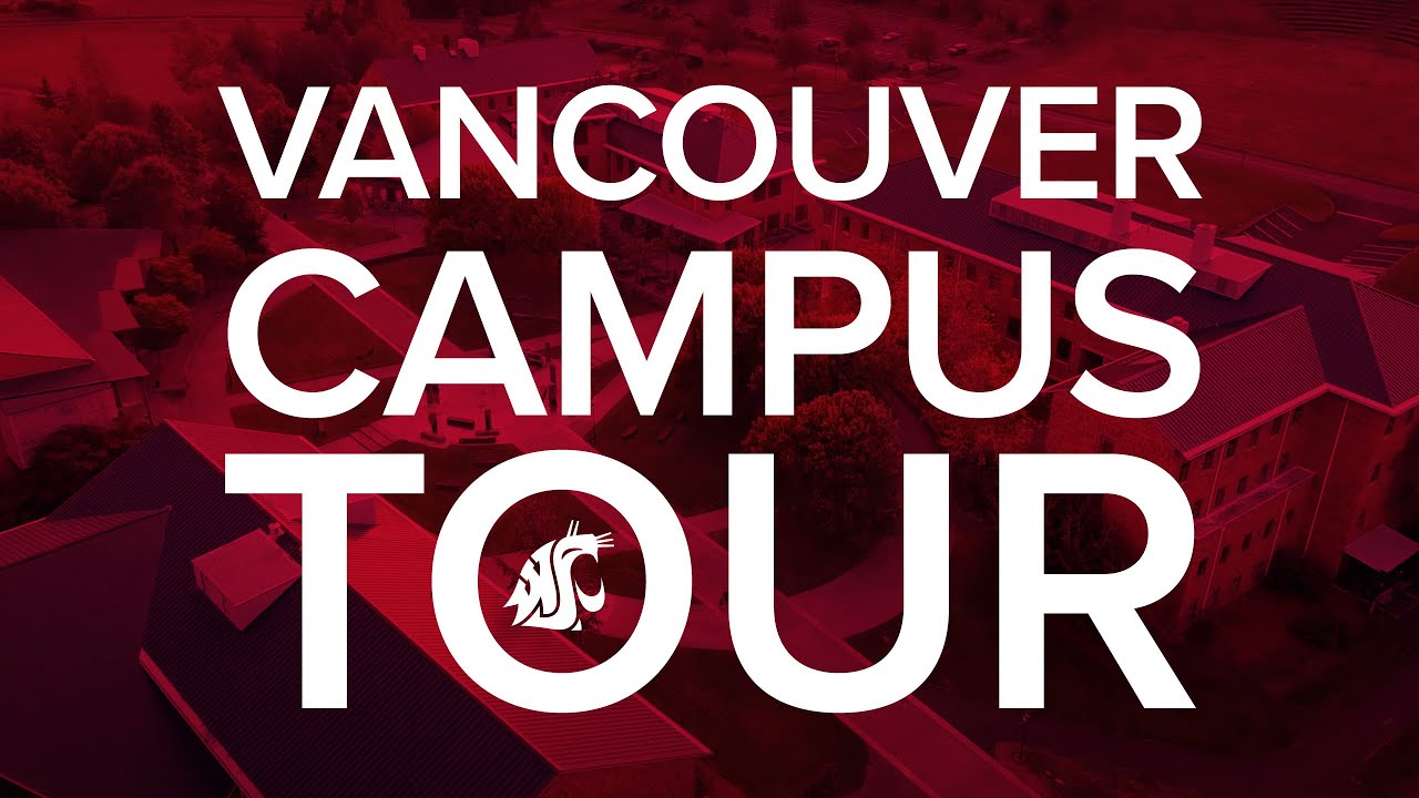 Campus Tour  - Washington State University Vancouver - Vancouver, WA