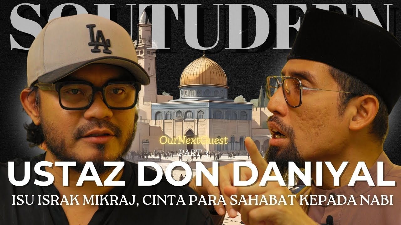 “Sahabat Sanggup Gadai Mata Untuk Nabi” OurNextGuest #3/3 : Ustaz Don Daniyal