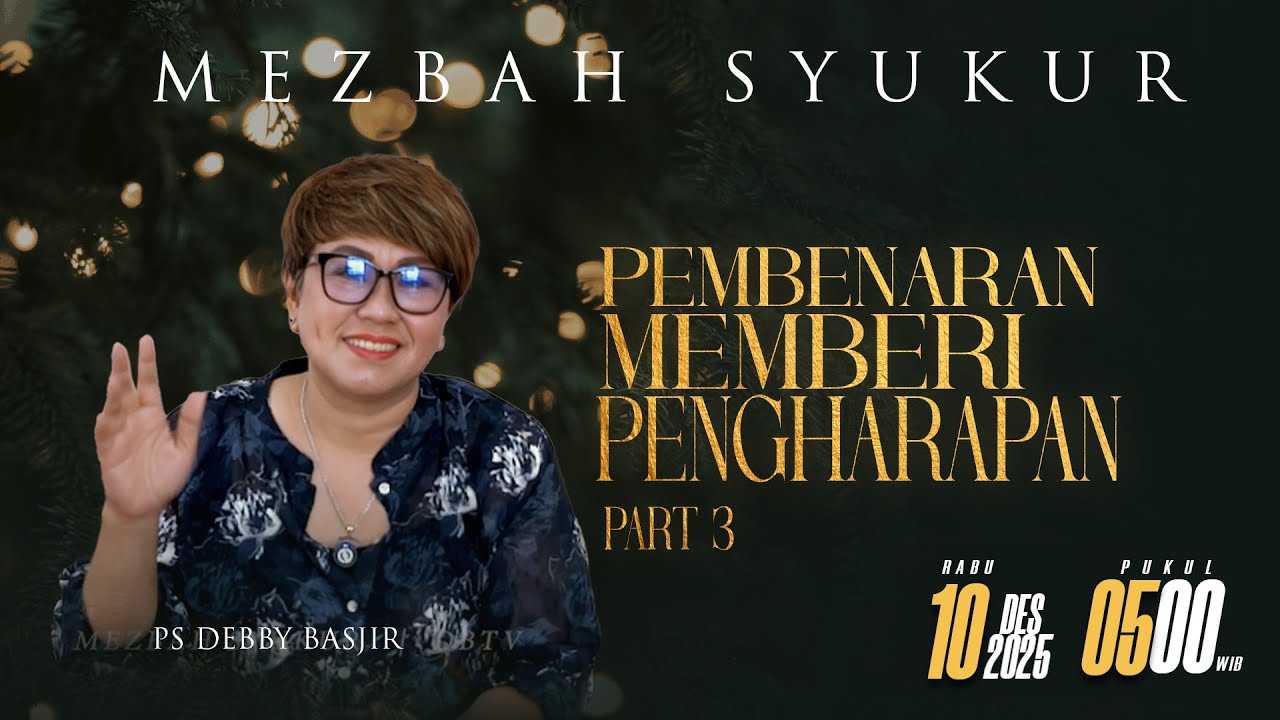 MEZBAH SYUKUR RABU 10 DES 2025 - PK. 05.00 