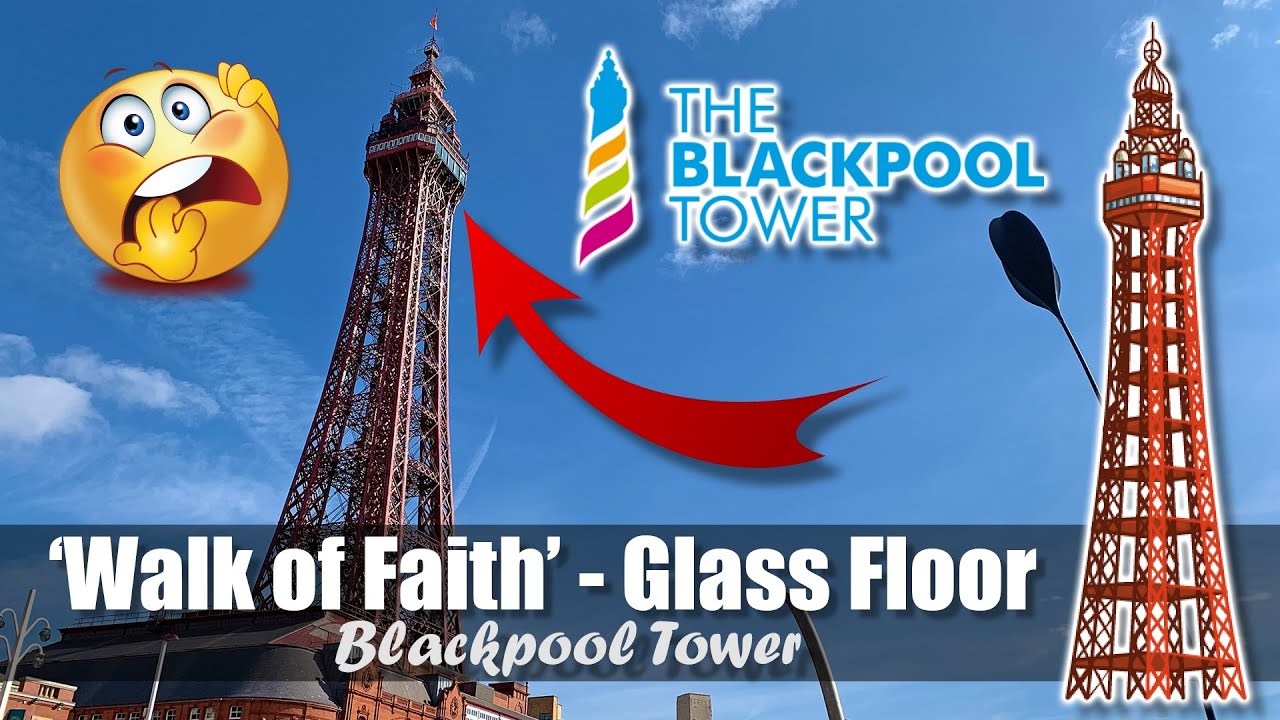 Blackpool Tower Eye | 'Walk of Faith' Glass Floor | Terrifying Drop Of Over 400ft