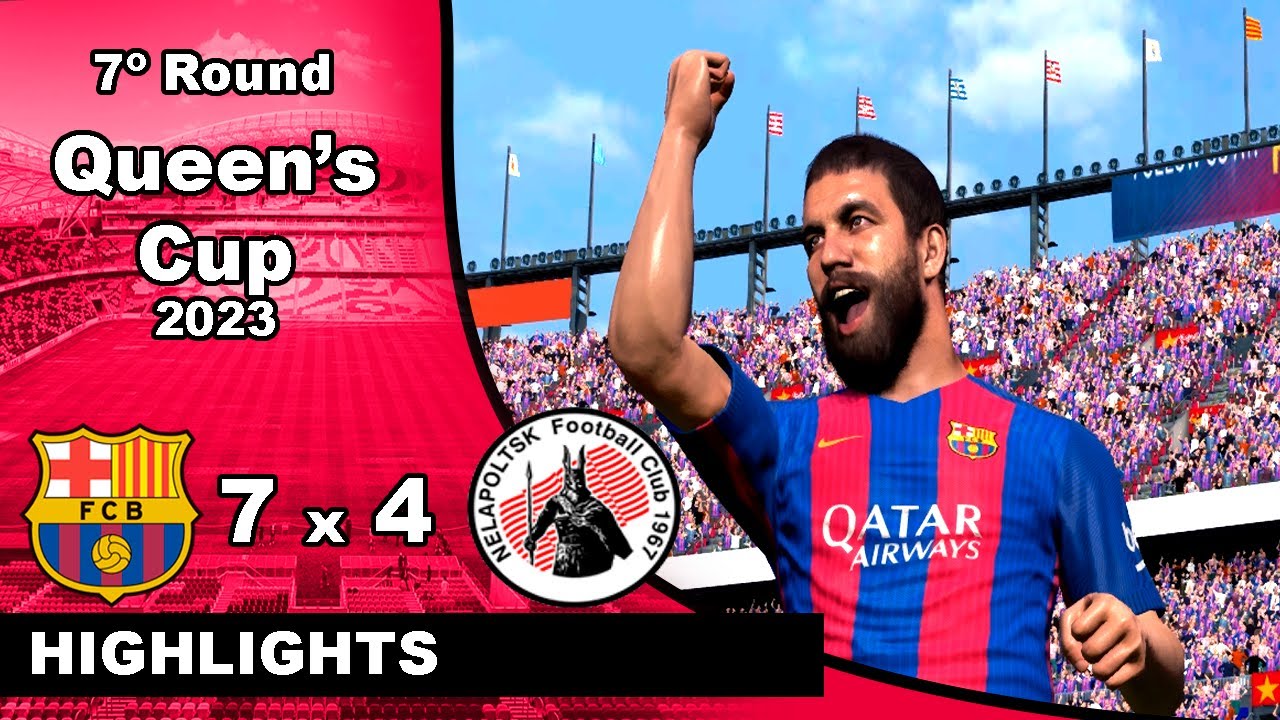 Barcelona 7 x 4 Nelapoltsk - Round 7 - Highlights - Queen's Cup 2023 PES17