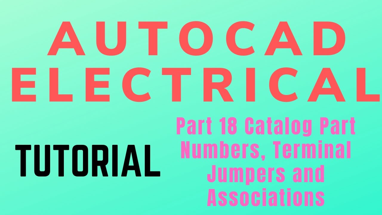 Autocad electrical Tutorial Part 18 Catalog Part Numbers, Terminal Jumpers and Associations
