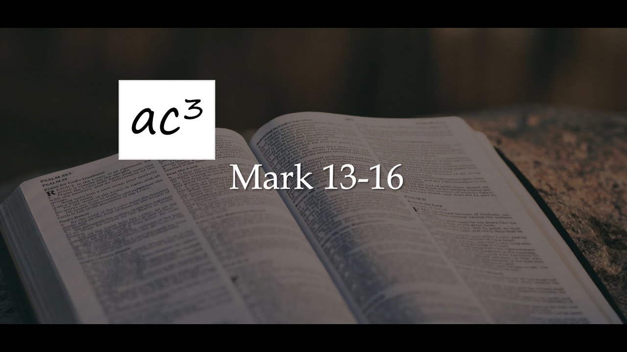 Mark 13-16 Midweek Service