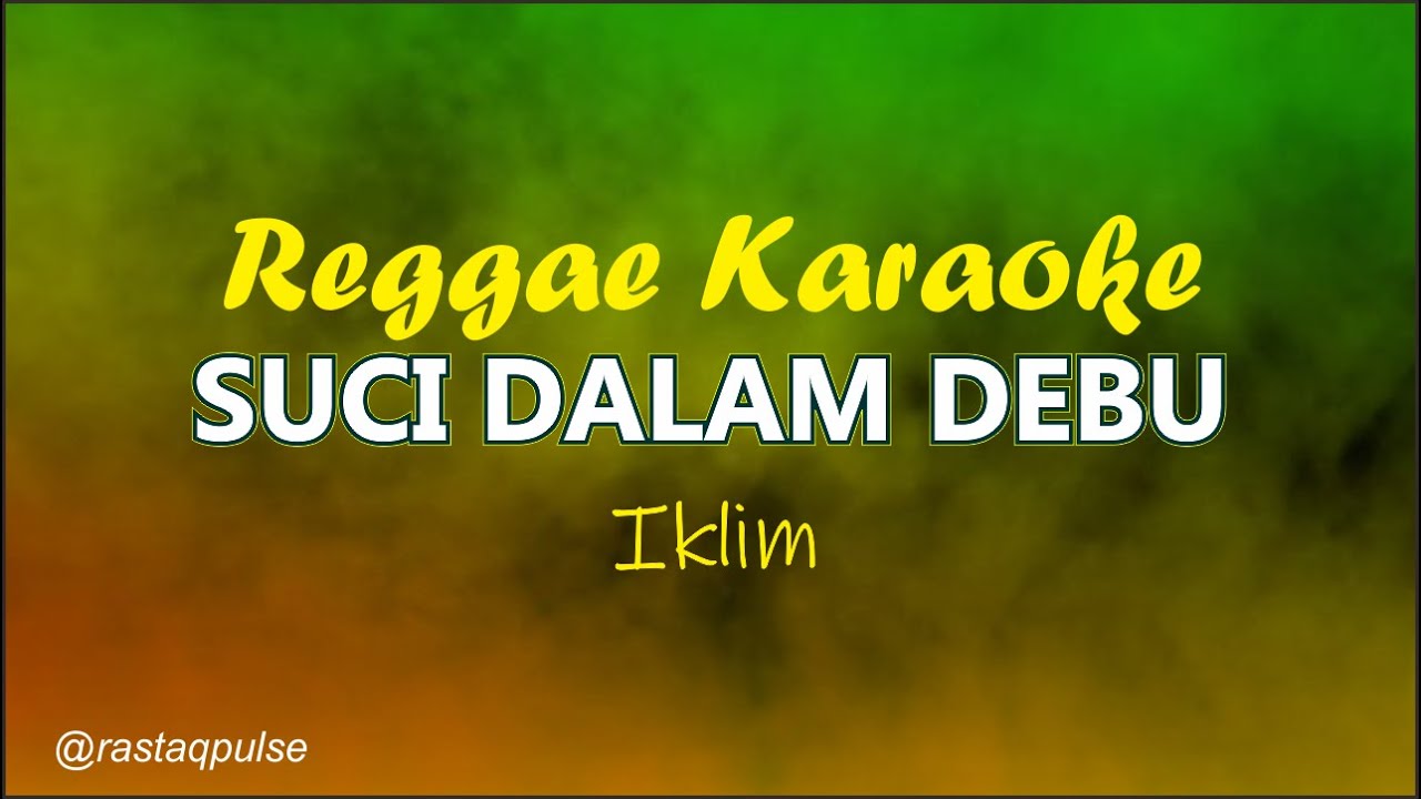 Suci Dalam Debu (Iklim) Karaoke Reggae Ska | Rastaqpulse
