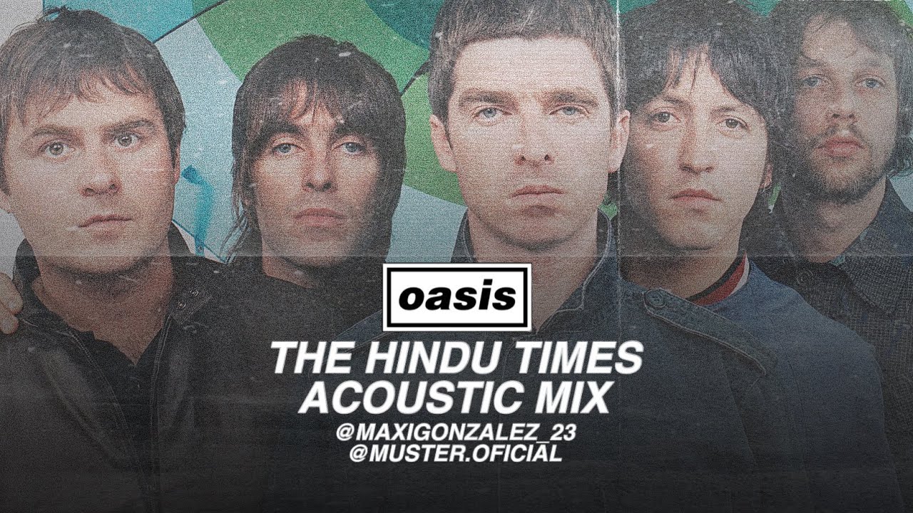 Oasis - The Hindu Times (Acoustic Mix, 2025)