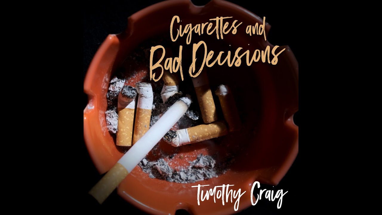Timothy Craig - Cigarettes and Bad Decisions (Official Lyric Video)