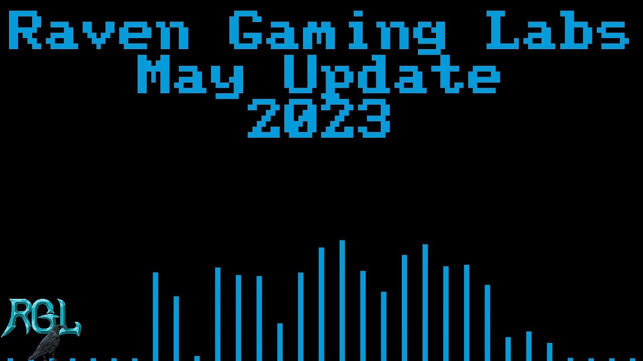 Raven Gaming Labs - May Update - 2023 | 21000+ Subscribers Thank You All!