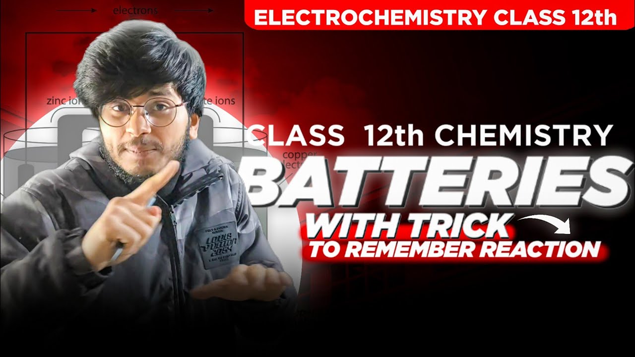 BATTERIES REACTION TRICKS ELECTROCHEMISTRY CLASS 12TH FOR BOARD 2025 BY MUNIL SIR