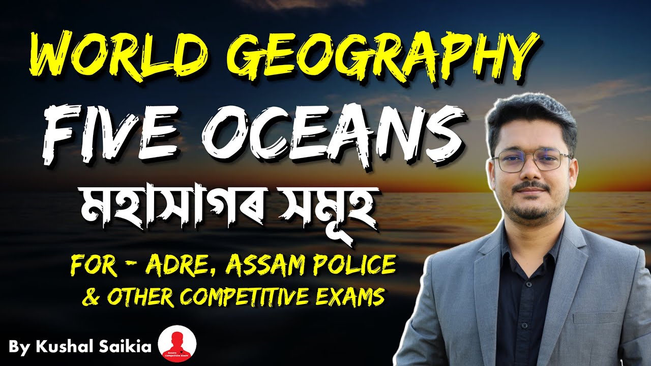 World Geography ❤️ Five Oceans of the World | পৃথিৱীৰ পাঁচখন মহাসাগৰ Social Studies for ADRE 😍