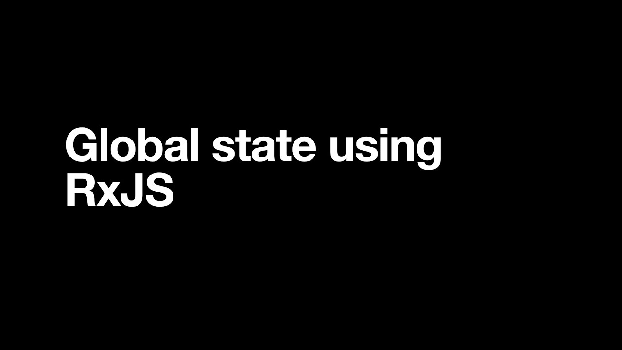 Global state using RxJS