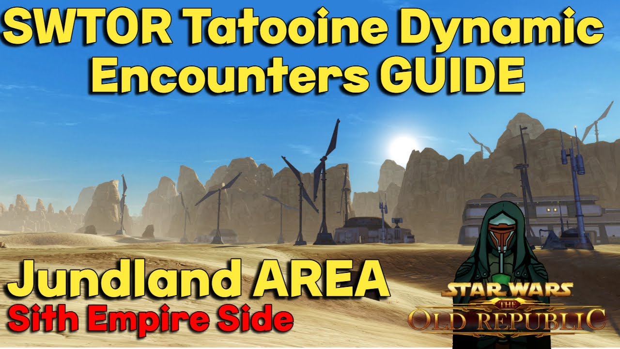 SWTOR Dynamic Encounters Guide ► Tatooine Jundland AREA