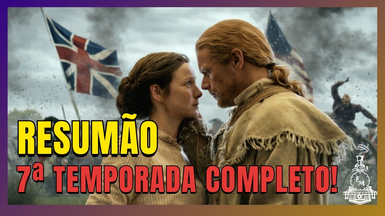 RESUMO OUTLANDER l 7&ordf; TEMPORADA! [COMPLETO]