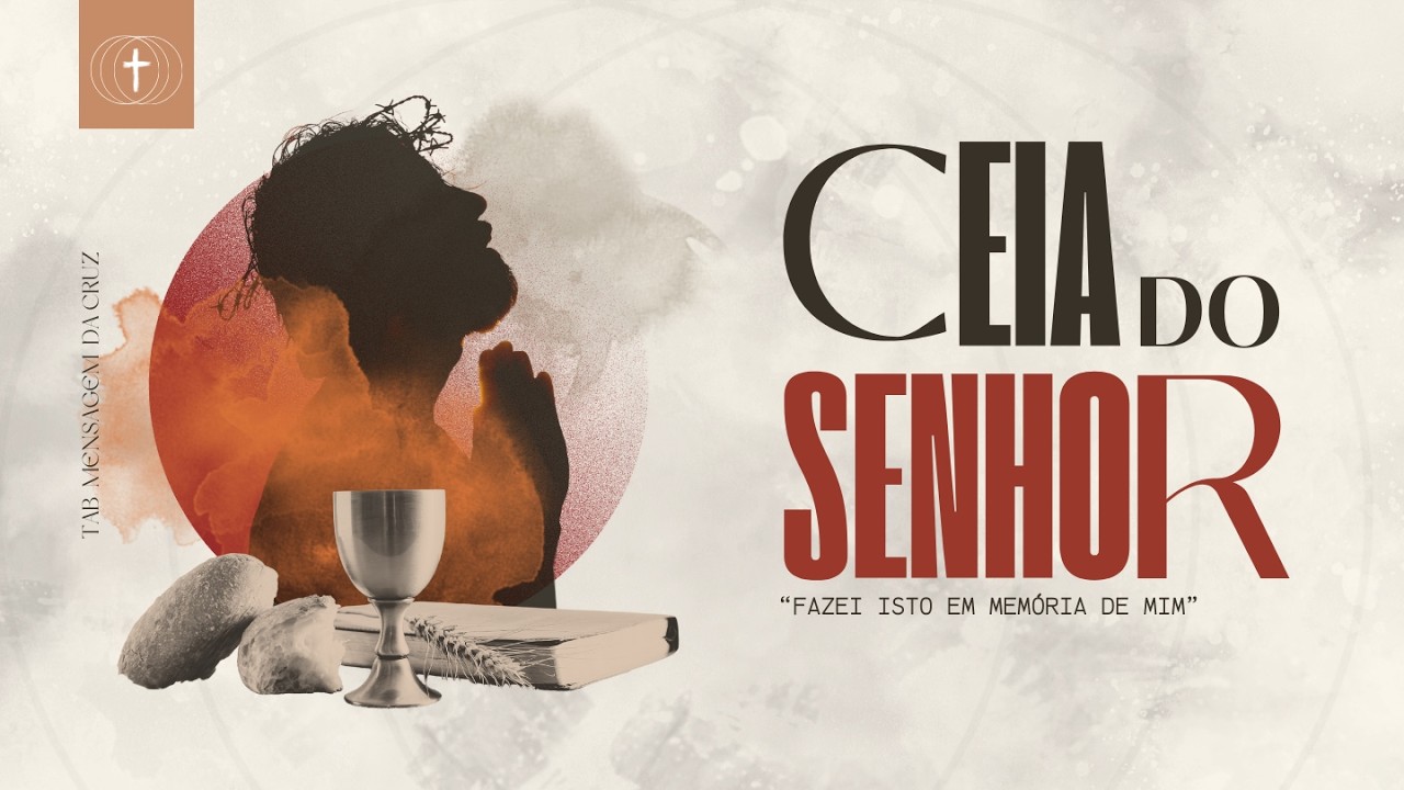 CULTO DE SANTA CEIA 19h | Tab Mensagem da Cruz - 07/02/2026