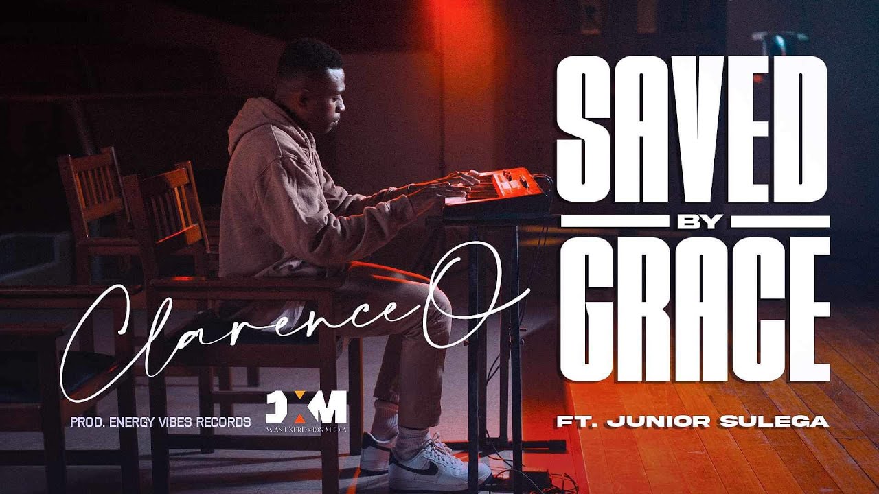 Saved By Grace Clarence ft  Junior Sulega Official Video