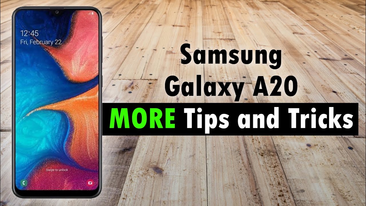 Советы и рекомендации по Samsung Galaxy A20. Часть 2