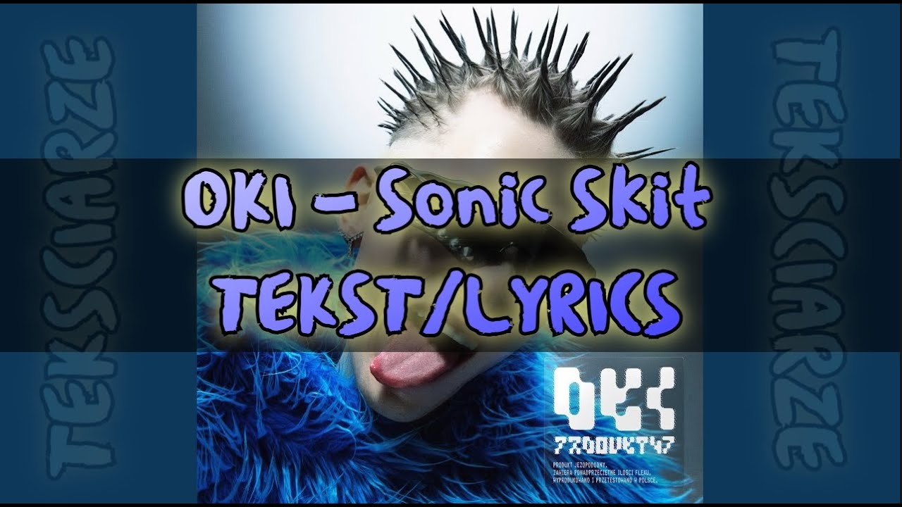 OKI - Sonic Skit TEKST/LYRICS
