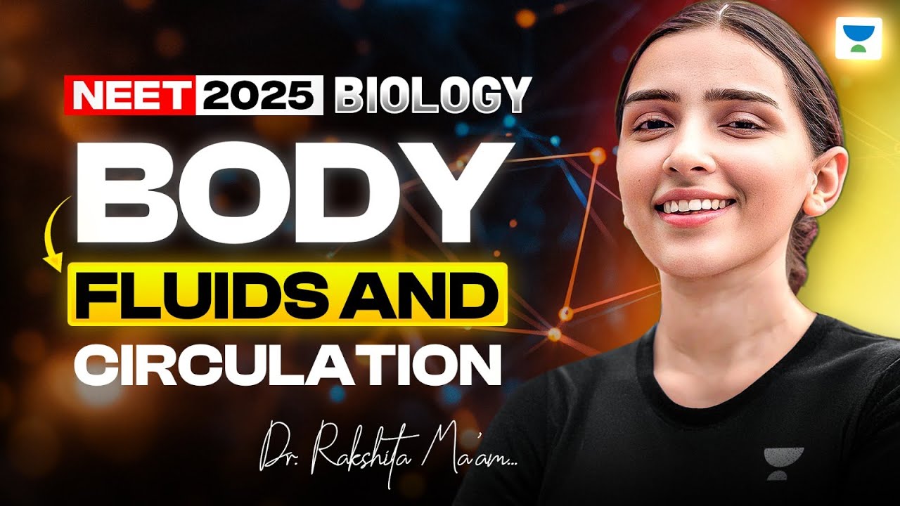 NEET 2025 Biology: Body Fluids And Circulation | Biology One Shot | Dr. Rakshita Singh