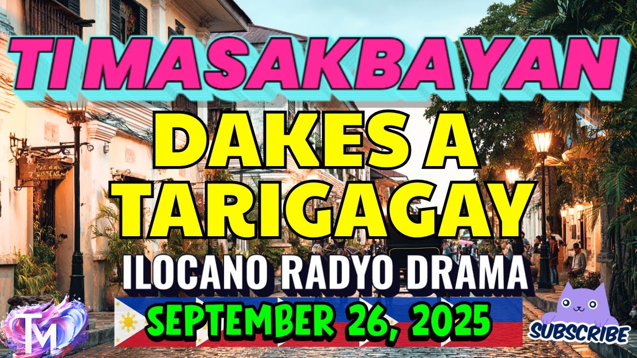 Ti Masakbayan Ilocano Drama - "Dakes a Tarigagay" | Chains of Life | September 26, 2025