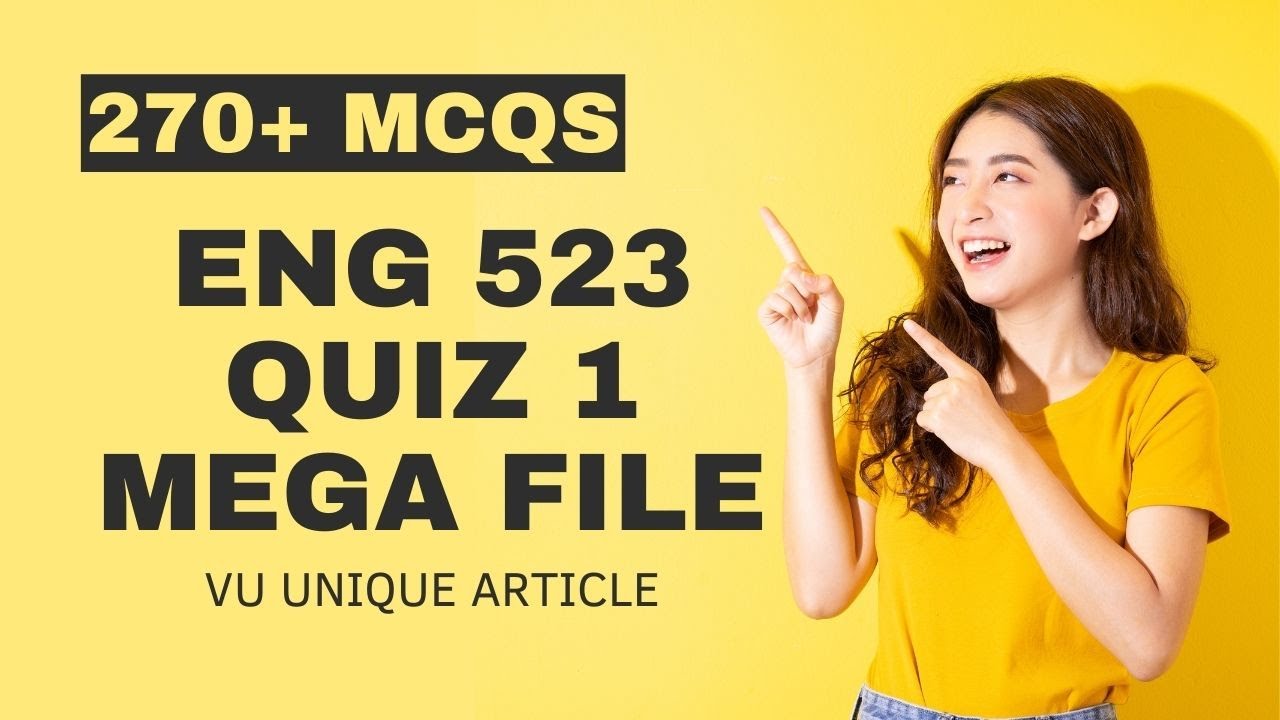 ENG523 Quiz 1 Preparation 2023 / Most Important & Frequently asked MCQS / ENG523 Guess 100%