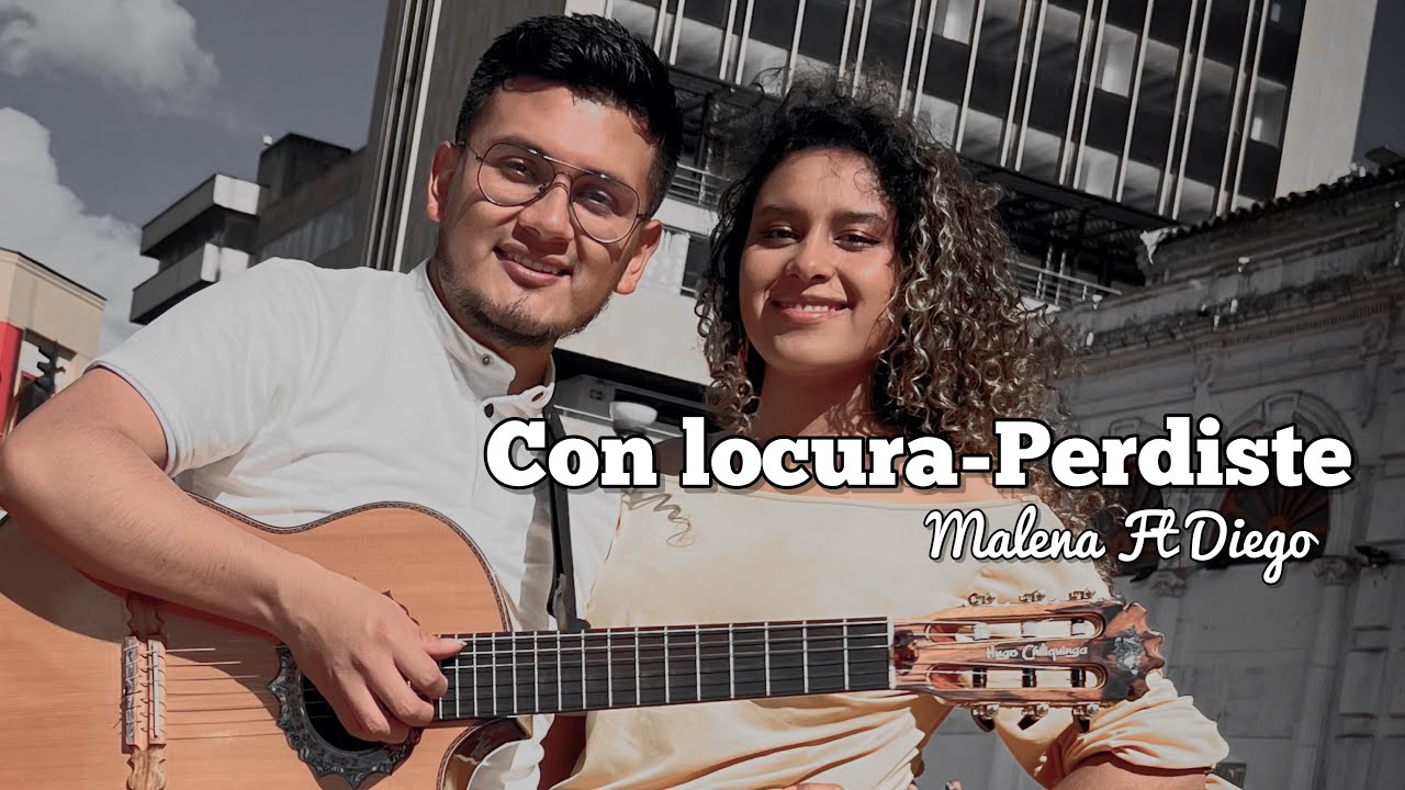 Con locura- Perdiste (Malena Ft Diego)
