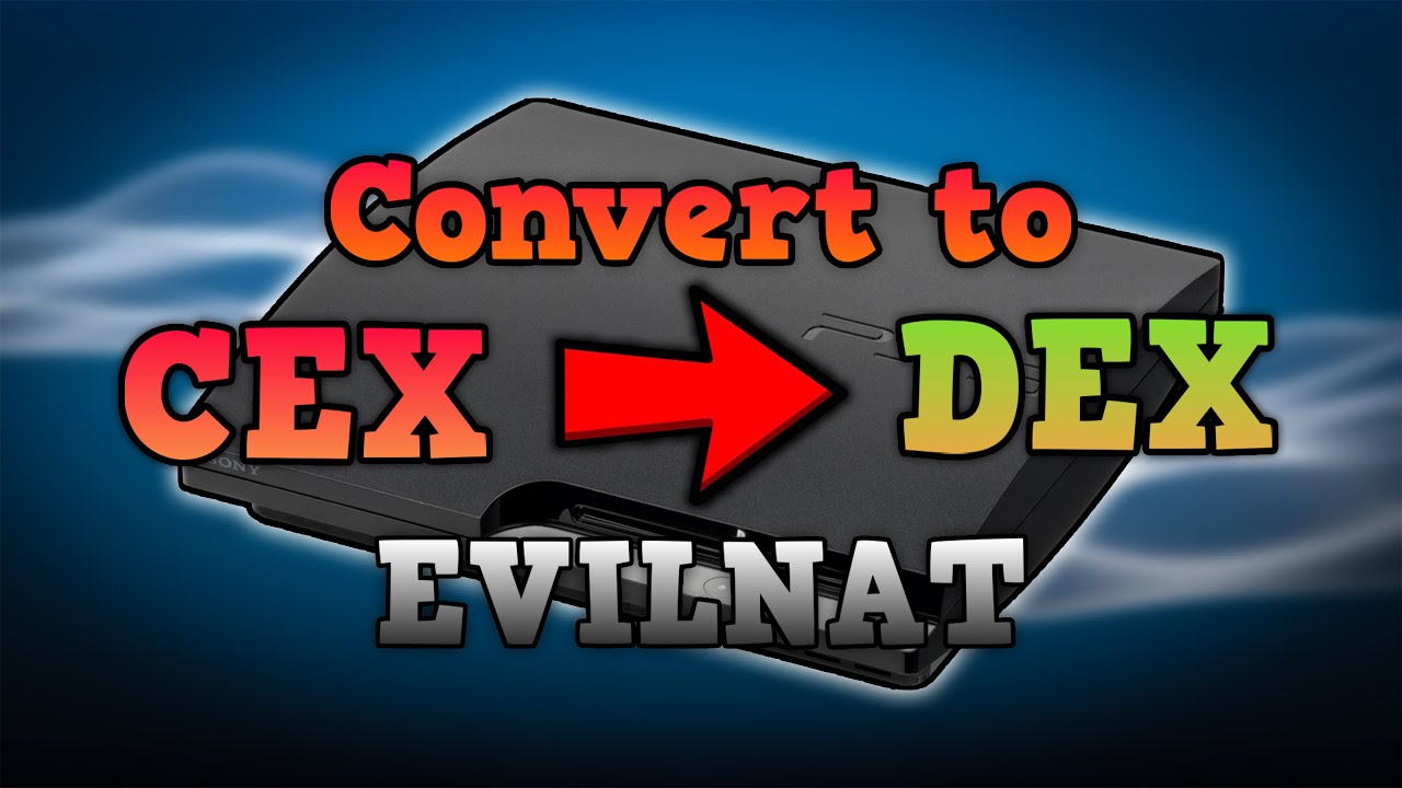 How To Convert Your PS3 From CEX To DEX On EVILNAT 4.92 CFW! - PS3