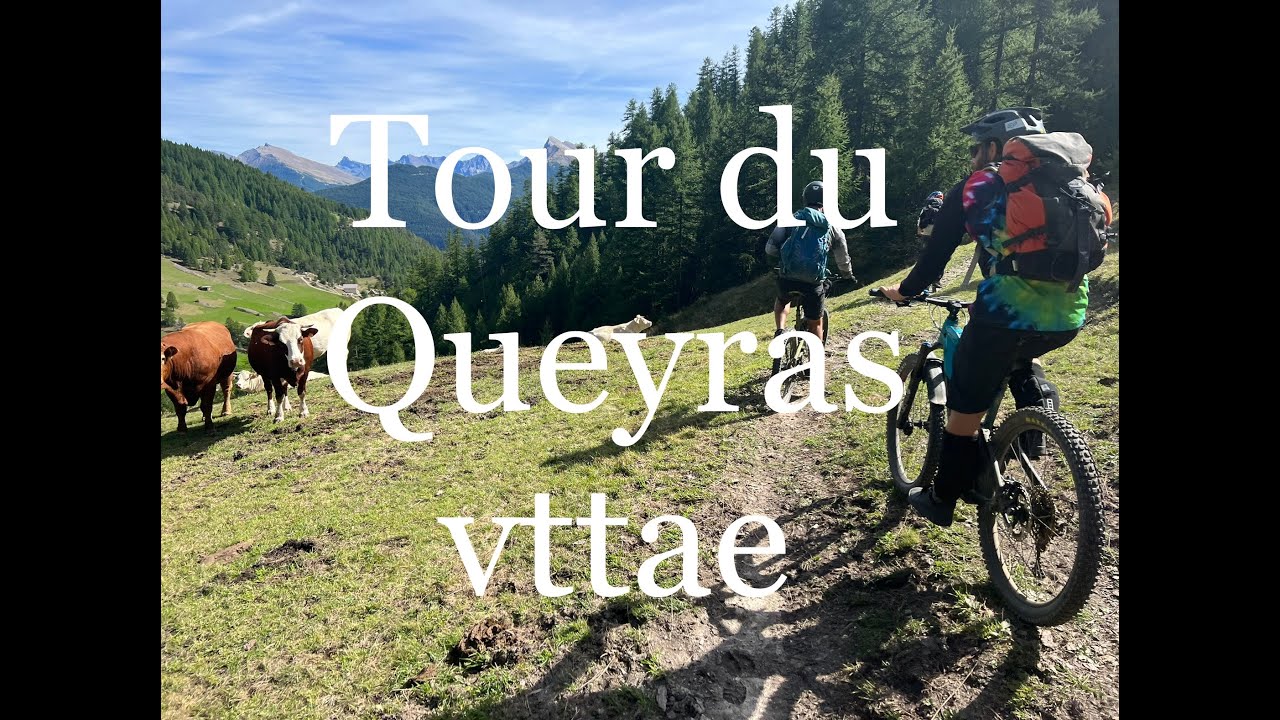 [film de VTT] Tour du Queyras VTTAE septembre 2022
