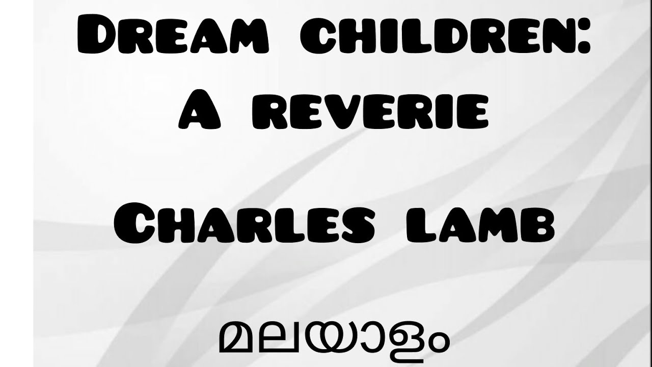 Dream Children: A Reverie |മലയാളം | Charles Lamb