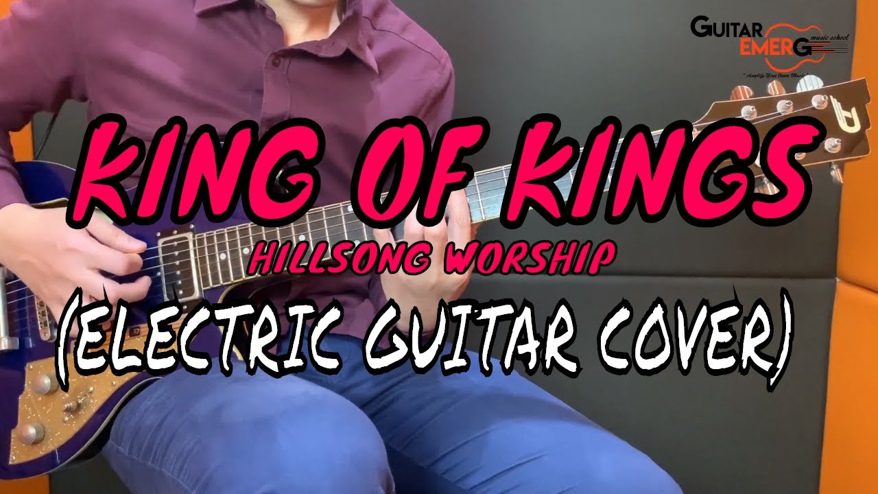 King Of Kings - Hillsong Worship (Electric Guitar Cover)