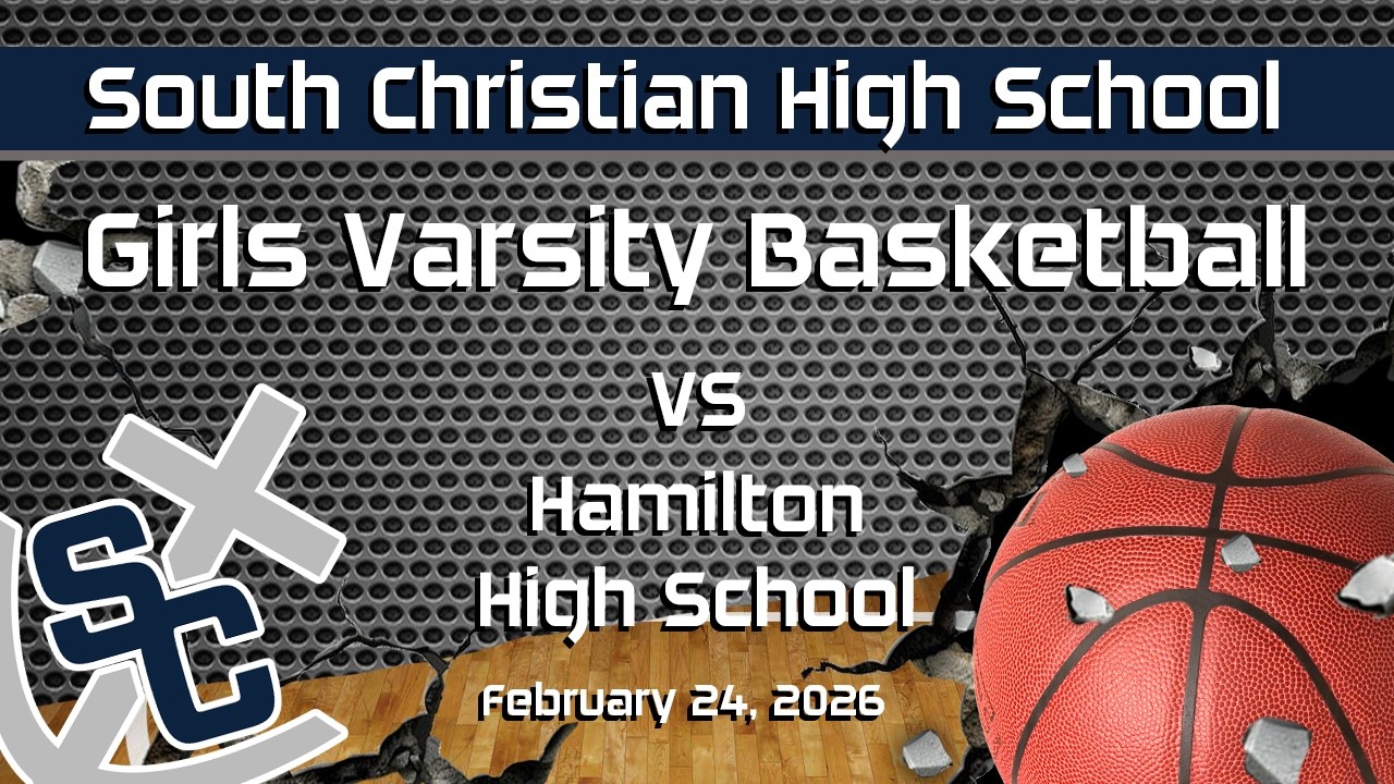 Girls Varsity Basketball: Hamilton vs South Christian (February 24, 2026)
