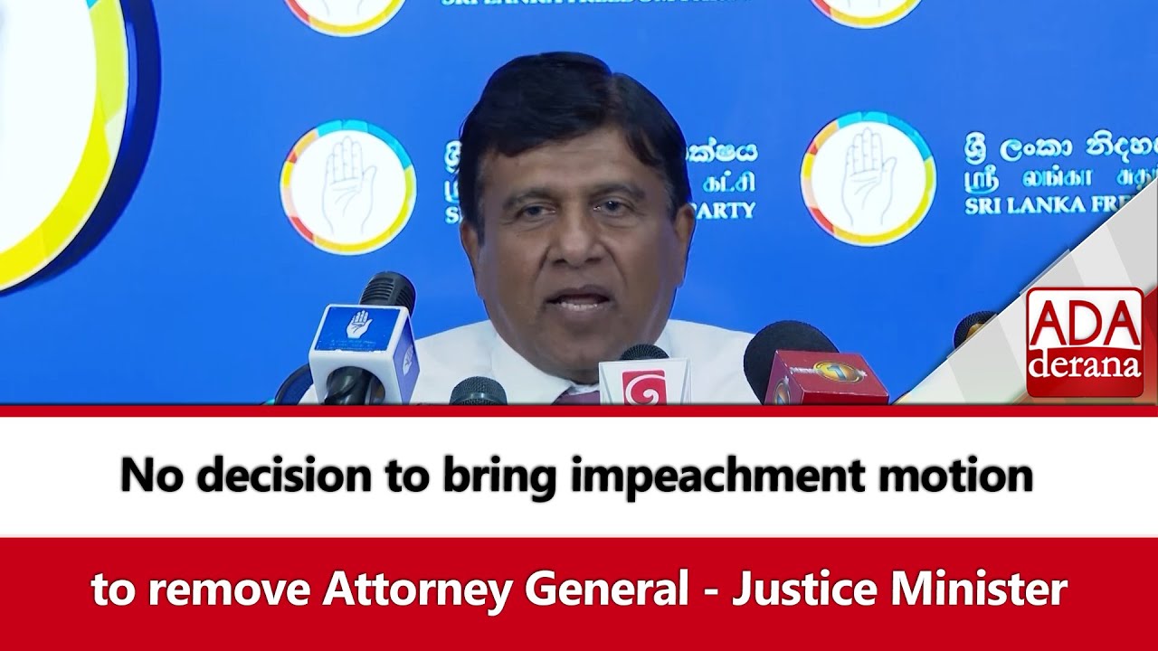 No decision to bring impeachment motion to remove Attorney General - Justice Minister