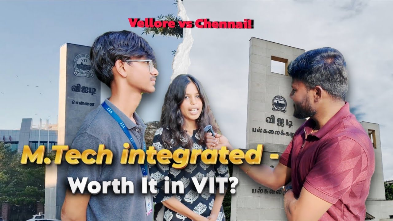 VIT Integrated M.Tech 🔥 Vellore vs Chennai | Worth It? Real Student Reviews 2026