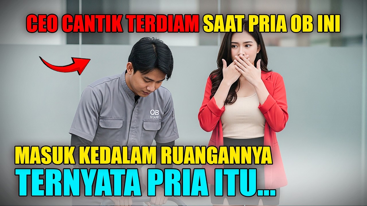 CEO Cantik Membeku Saat Melihat Pria OB Miskin Itu Masuk Ke Ruangannya, Ternyata Pria itu...