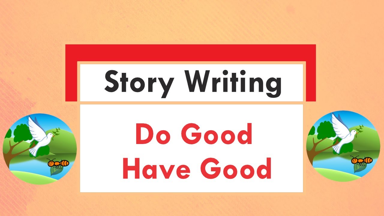Do Good Have Good Story Writing || A Dove and Bee Story Writing in English