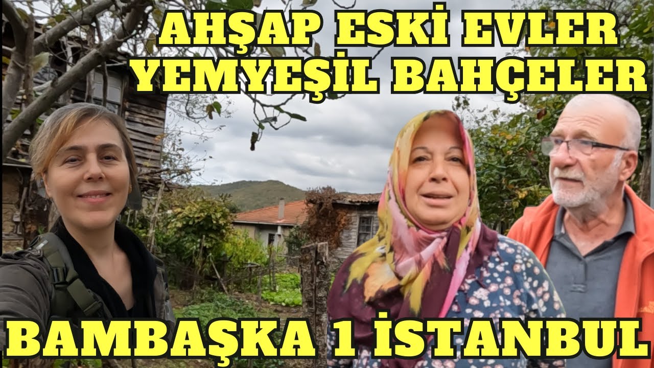ÖYLE BİR KÖY KEŞFETTİM Kİ... BAMBAŞKA BİR İSTANBUL...