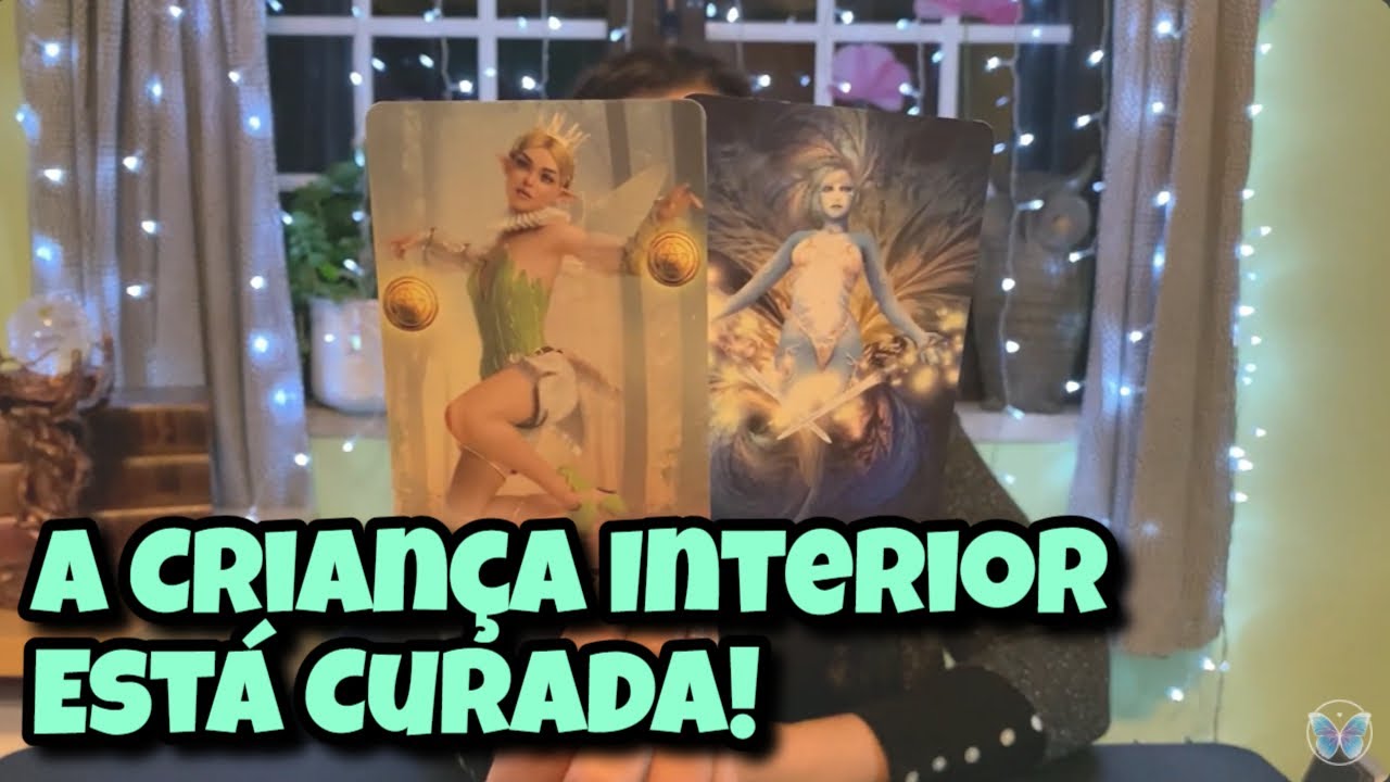 A Criança Interior Está Curada! 💗 Leitura Tarot Oráculos