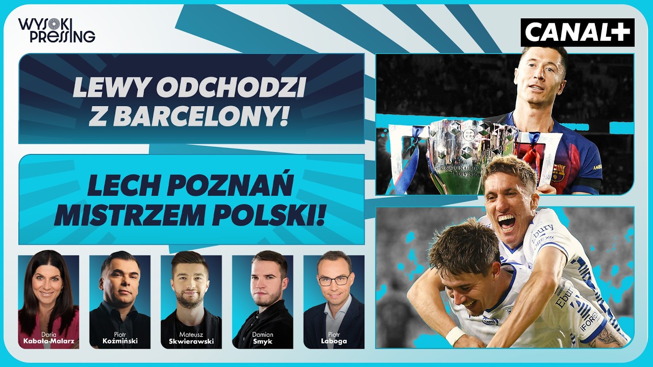 KOLEJORZ Z TYTUŁEM MISTRZA POLSKI! LEWY ŻEGNA SIĘ Z BARCELONĄ! | WYSOKI PRESSING