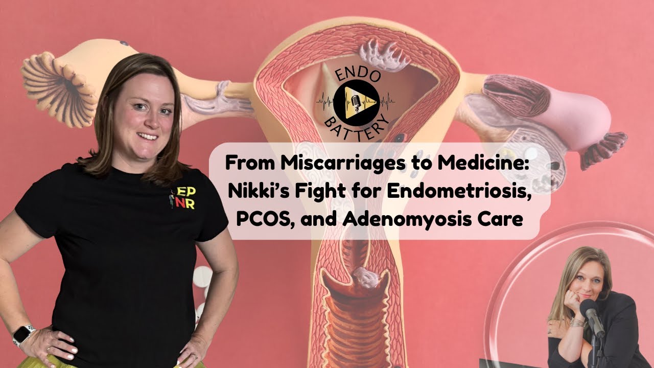 From Miscarriages to Medicine: Nikki&rsquo;s Fight for Endometriosis, PCOS, and Adenomyosis Care