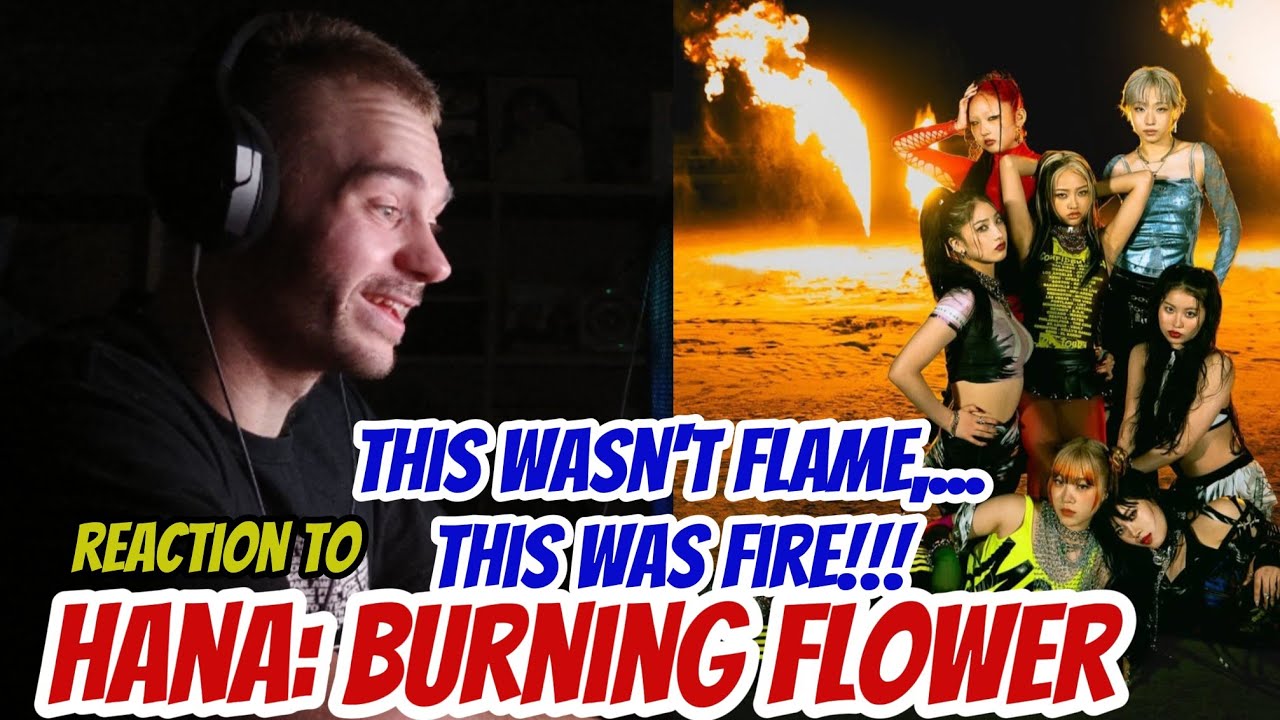 FIRST reaction to HANA: Burning Flower