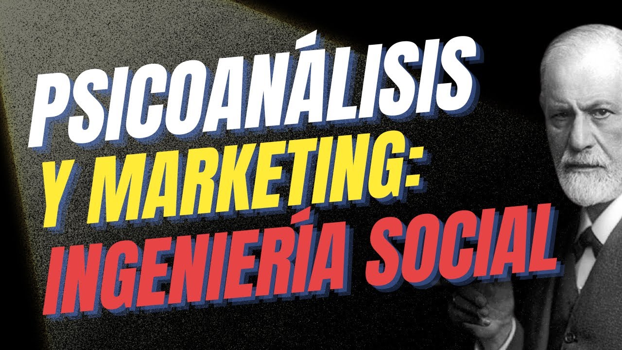 Psicoanálisis y Marketing: Ingeniería Social | Sigmund Freud, Edward Bernays | PSICÓLOGO ANALIZA