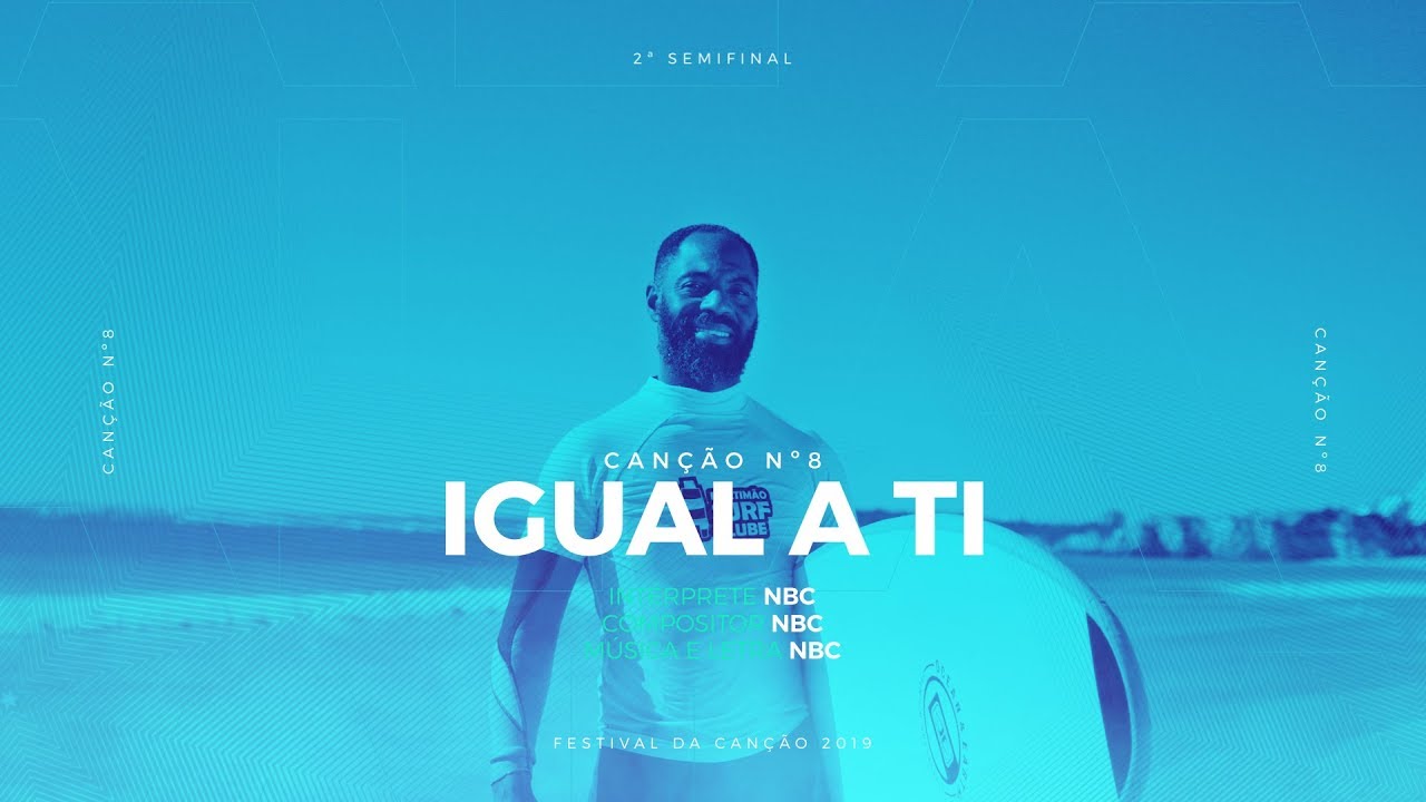 NBC - Igual a Ti - 2ª Semifinal | Festival da Canção 2019