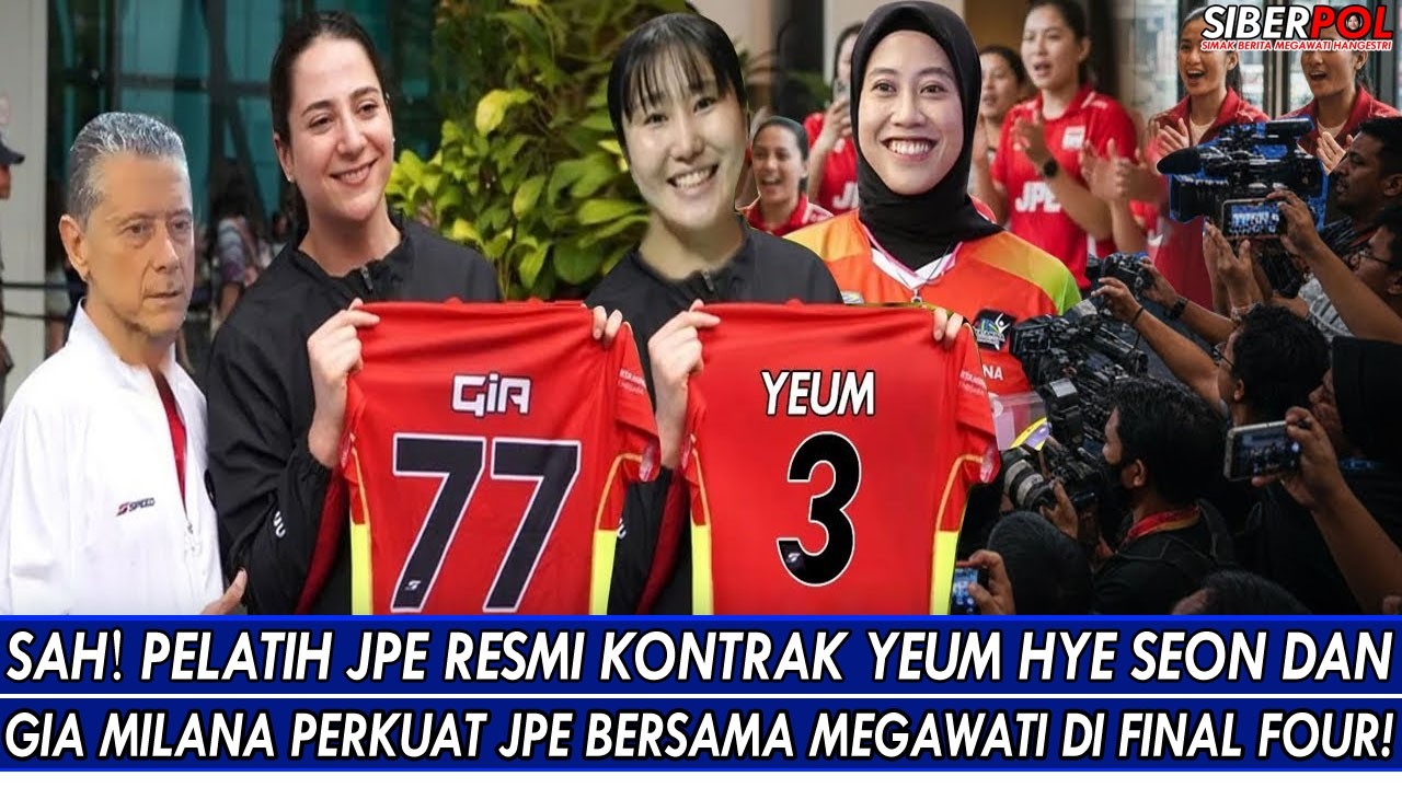 SAH🔥PELATIH JPE RESMI KONTRAK YEUM HYE SEON & GIA MILANA PERKUAT JPE BERSAMA MEGAWATI DI FINAL FOUR!