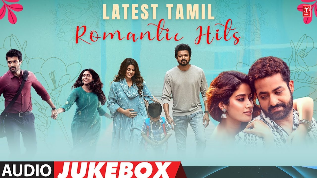 Latest Tamil Romantic Hits Audio Jukebox | New Arrival Tamil Love Collection | Tamil Hits