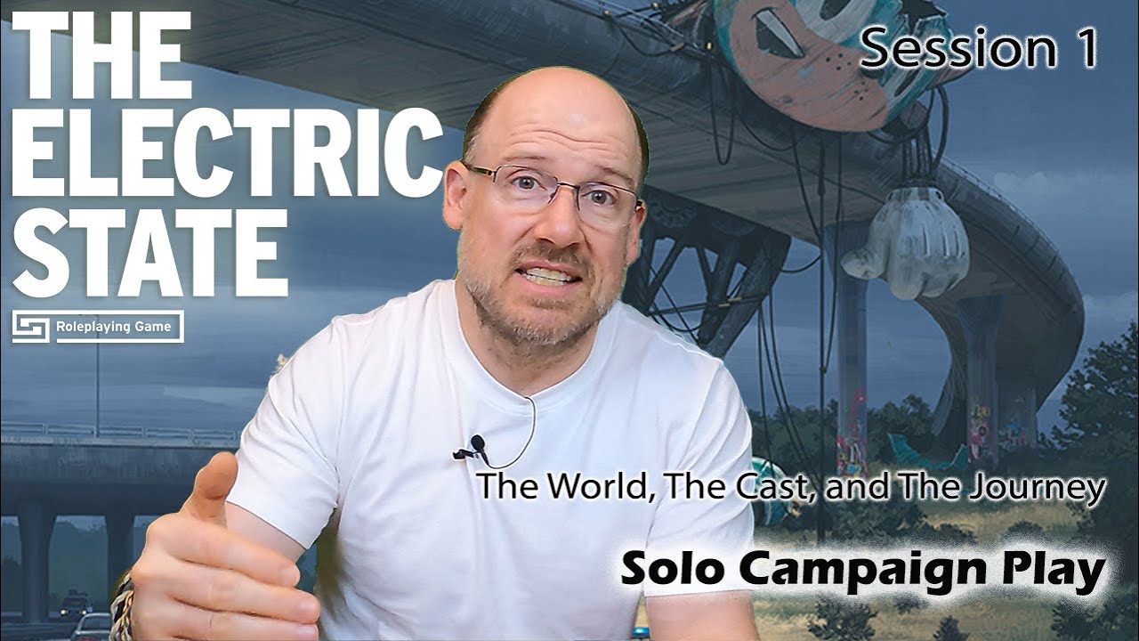The Electric State — Сольная ролевая игра, реальная игра — Эпизод 1